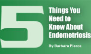 5 Things You Need to Know About Endometriosis